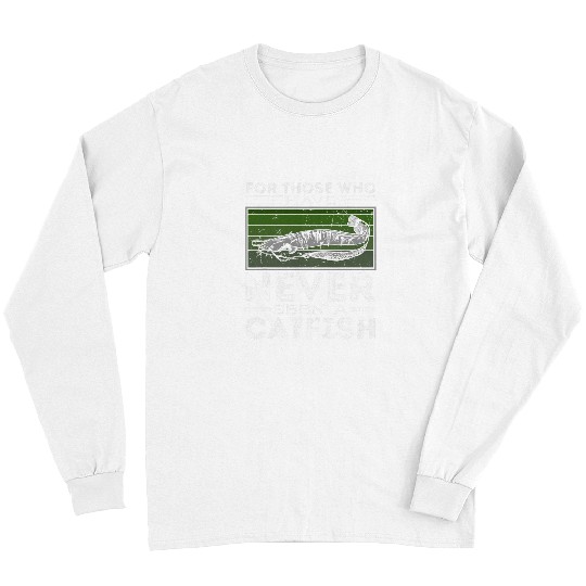 Fishing Fun Catfish vintages Never Sean Catfishing Fisherman Fishing Long Sleeves