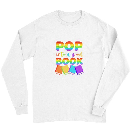 Book Fun Pop Into a Good Book Cute Reading SPED Teacher Long Sleeves