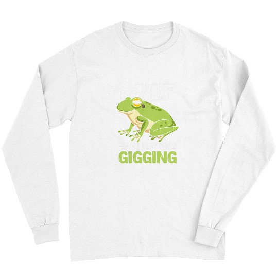 Frog Pet Milf Man I Love Frog Gigging Toad Hunter Long Sleeves