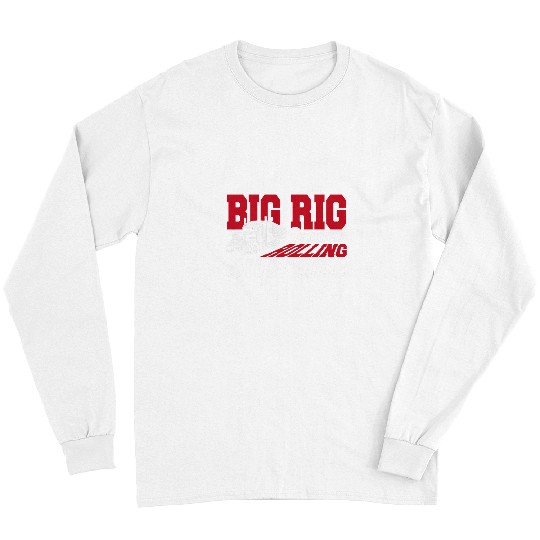 Truck Fun Semi Truck Big Rig Dreams Rolling Long Sleeves