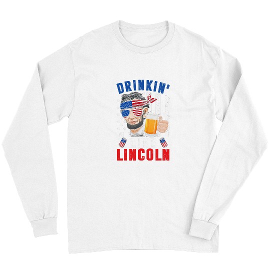 Beer Fun 4th of july drinkin like abraham lincoln merica beer lovers Long Sleeves