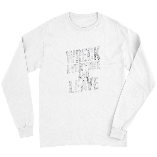 Sport Wrestling vintages Distressed Wreck Everyone and Leave Wrestling Match 1 Long Sleeves