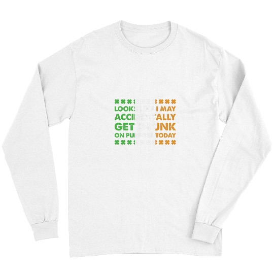 Beer Fun Look Like I Might Accidentally Get Drunk Funny Beer Drinking Long Sleeves