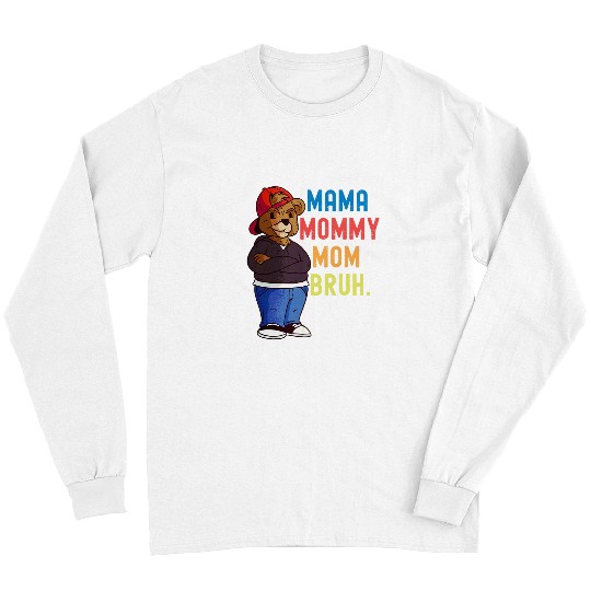 Bear Pet Mama Mommy Mom Bruh Funny Boys Mom Life Mothers Day Bear Long Sleeves