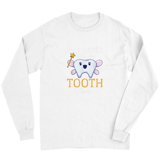 dentists Job Tooth Fairy Dental Pediatric Long Sleeves