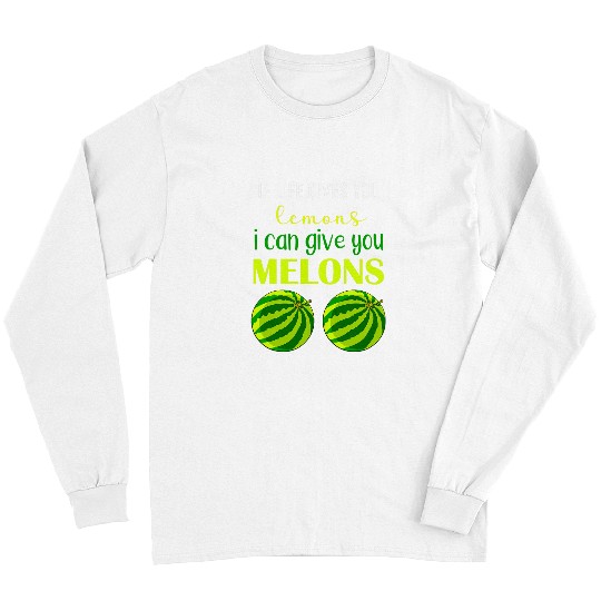 Mens If Life Gives You Lemon I Can Give You Melons Plastic Long Sleeves