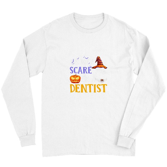 you dont scare me im a dentists halloween 2 Long Sleeves