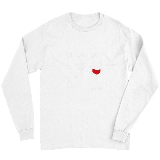 Wines Fun Day Drinking Do I Want Wines ABC Long Sleeves