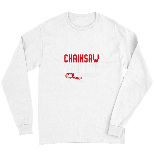 Chainsaw Whisperer Woodworker Arboriculture Arborist Long Sleeves
