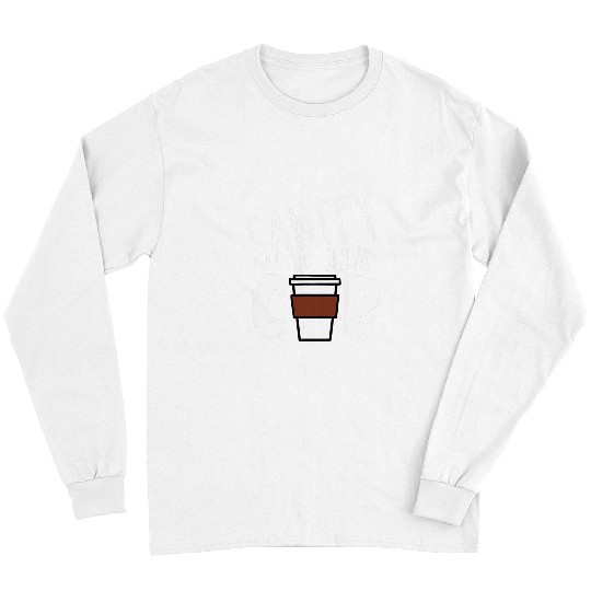 Coffee Fun Sanity in a cup funny coffee lover for caffeines addict Long Sleeves
