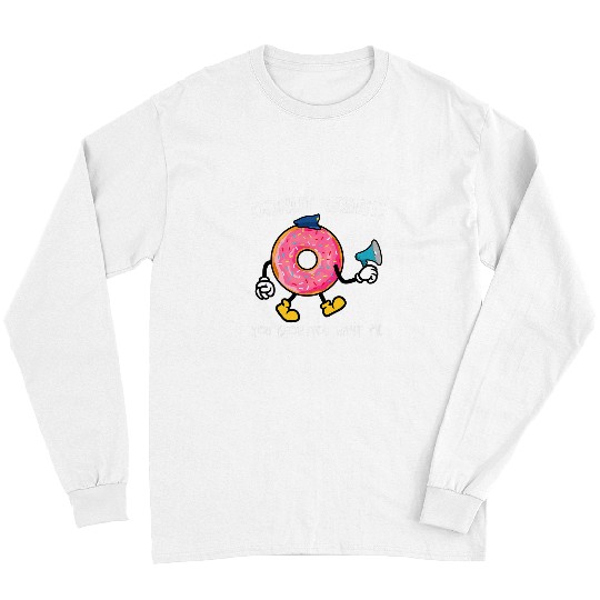 Police Job Funny Doughnut Police Donut Resist You Know You Want Me Long Sleeves
