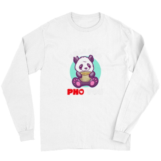 Panda Pet Falling Pho You Panda Pho Sho Funny Vietnamese Cuisine Long Sleeves