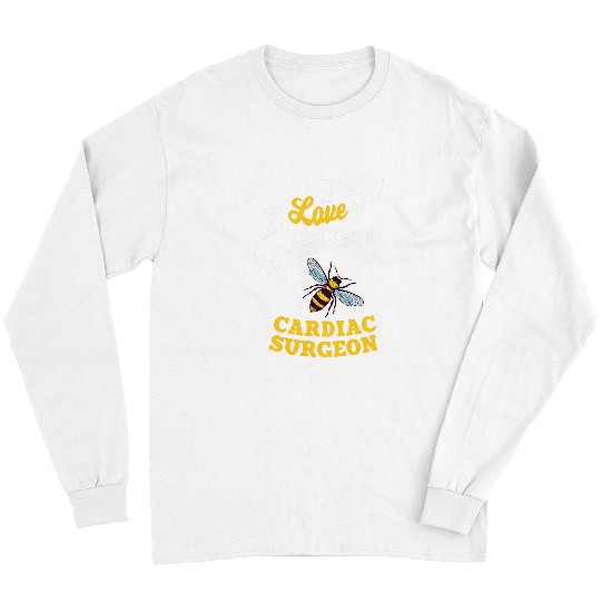 I Love BeeIng A Cardiac Surgeon Honey Bee Job Profession Long Sleeves