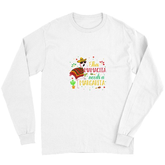 Flamingo Pet This Mamacita Needs A Margarita Flamingo Drinking Tees Long Sleeves