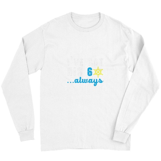 Police Job Ive Got His 6 Always Cop Policeman Law Enforcement Long Sleeves