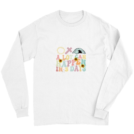 A Lot Can Happen In 3 Days Retro Groovy Easter Day Long Sleeves
