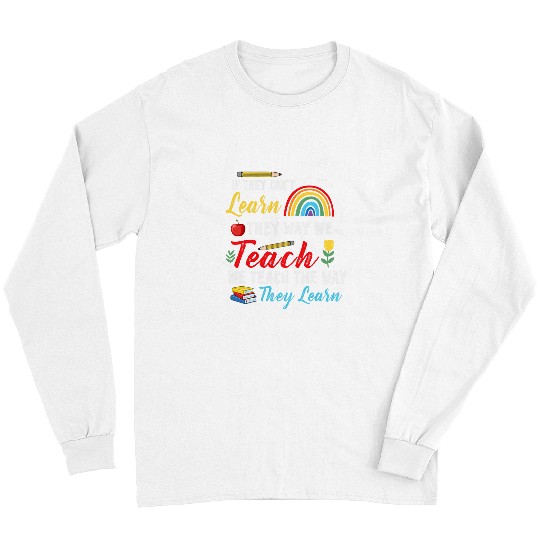 Autism Awareness SPED Teacher They Learn Special Education Long Sleeves