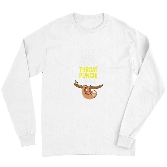 Sloth Pet Rock Paper Scissors Throat Punch I Win Sloth Lovers funny 7 Long Sleeves