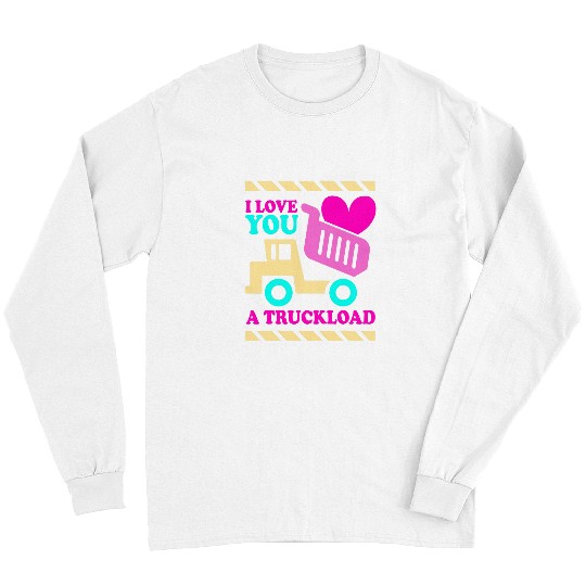I Love You a Truckload Girls Valentines Day Dump Truck Long Sleeves