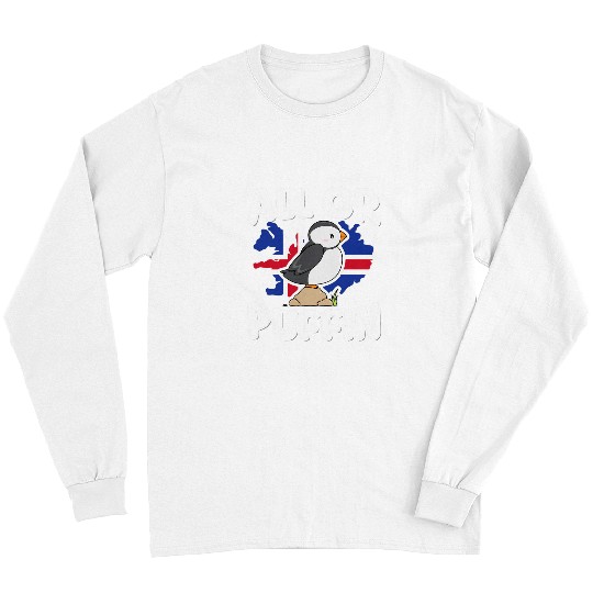 All or puffin Design for a Puffin lover Long Sleeves
