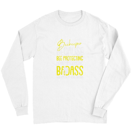 Badass Beekeeper Cool Honey Farmer Apiarist Beekeeping Gift Long Sleeves