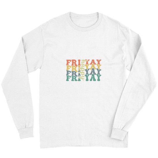 Happy FriYay Friday Weekend Lovers Retro Fri Yay Teacher Long Sleeves