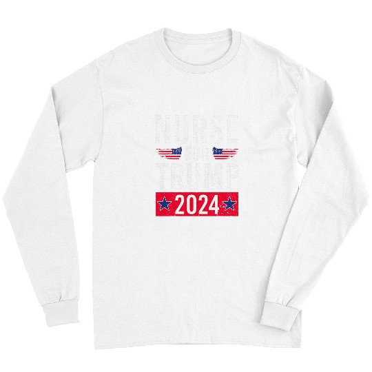 nurses Job for Trump 2024 Reelection Trump Republican USA Flag Long Sleeves