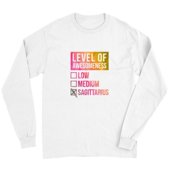 Funny Level Of Awesomeness Low Medium Sagittarius Zodiac Long Sleeves