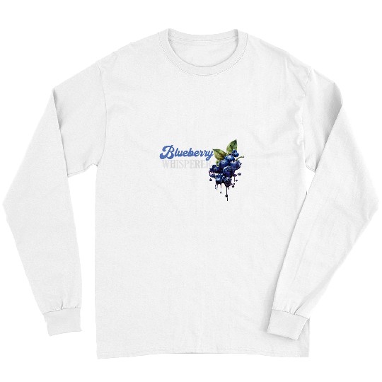 Blueberry Whisperer Fruit Blueberries Berry Garden Farmer Long Sleeves