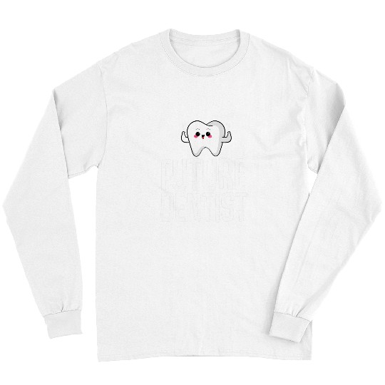 dentists Job Dental Student Dental School dentistsry Teeth Long Sleeves