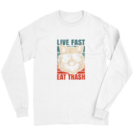 Raccoon Pet Funny Live Fast Eat Trash Raccoon 2 Long Sleeves