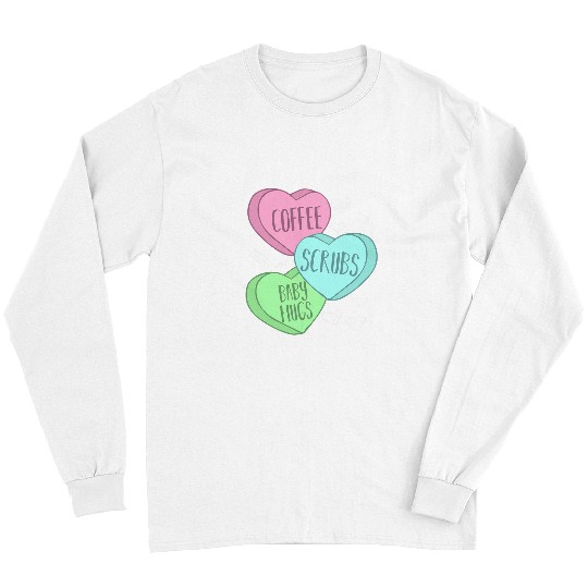 Coffee Fun Scrubs and Baby Hugs Valentines Day for Nurses Long Sleeves