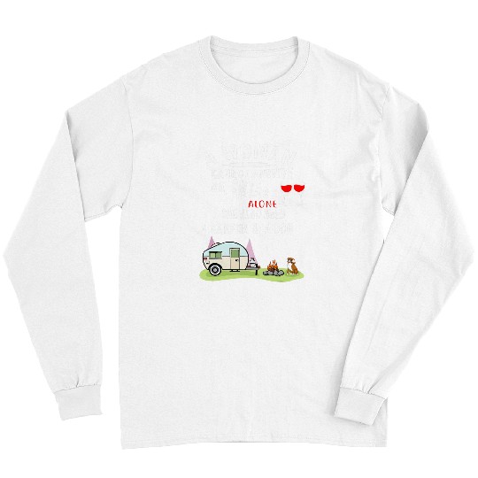 A Woman Cannot Survive On Wines Alone She Also Need A Camper Long Sleeves