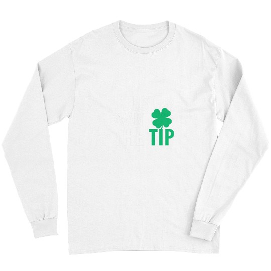 Bartender Job St Patricks Day Funny Just The Tip For Women Long Sleeves
