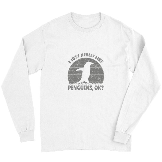 Penguin Pet I Just Really Like Penguins Ok Distressed Penguin Long Sleeves