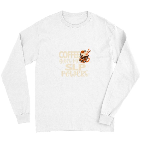 Coffee Fun Speech Therapy Pumpkin Spice Halloween for SLP and Coffee 2 Long Sleeves