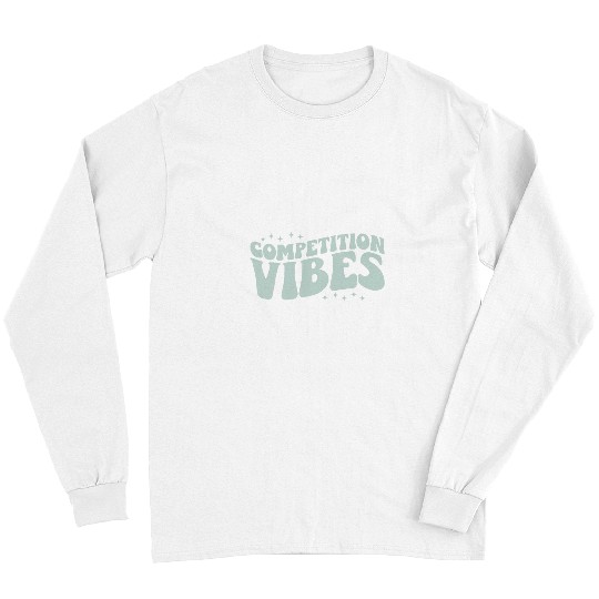 Dance Crew Competition Vibes Dance Teacher Mom Dancer Groovy Long Sleeves