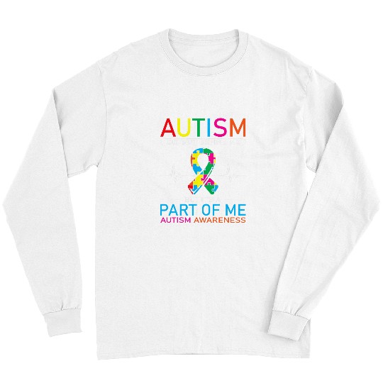 Autism Doesnt Define Me But Its A Part Of Me Love Advocacy 1 Long Sleeves