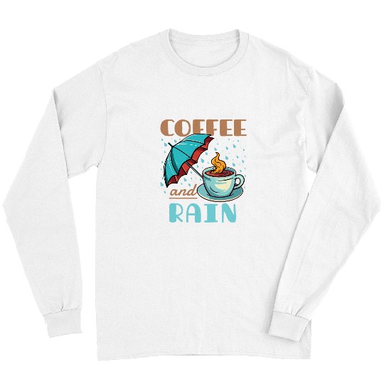 Coffee Fun and Rain Pacific Northwest PNW Long Sleeves