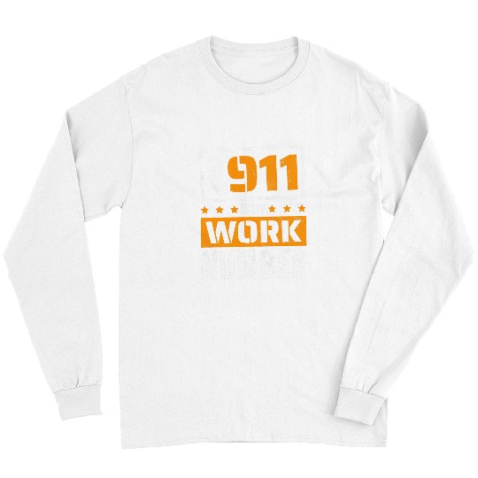 911 Dispatch Emergency Dispatcher Is My Work Number Long Sleeves