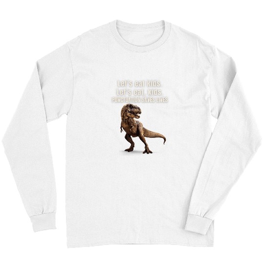 Lets Eat Kids Punctuation Saves Lives Funny Grammar Long Sleeves