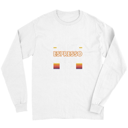 Wines Fun In My Espresso Martini Era 5 Long Sleeves