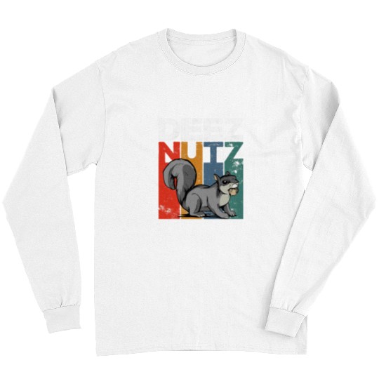 Squirrel Pet Deez Nutz Nutcracker Squirrel Gopher Chipmunk Dees Nuts 2 Long Sleeves