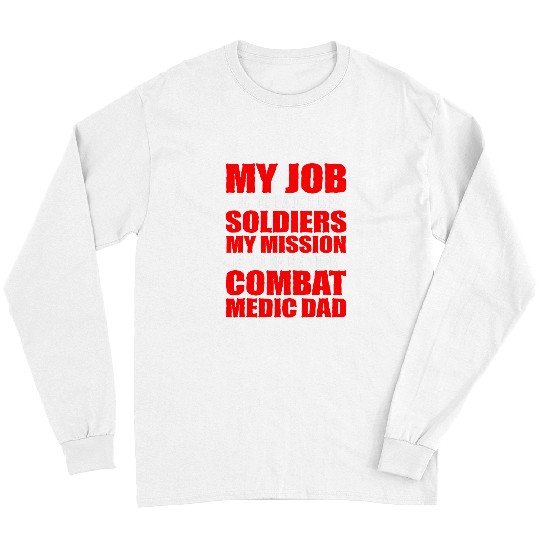 Mens Job to patch up soldiers mission raise them Combat Medic Dad Long Sleeves