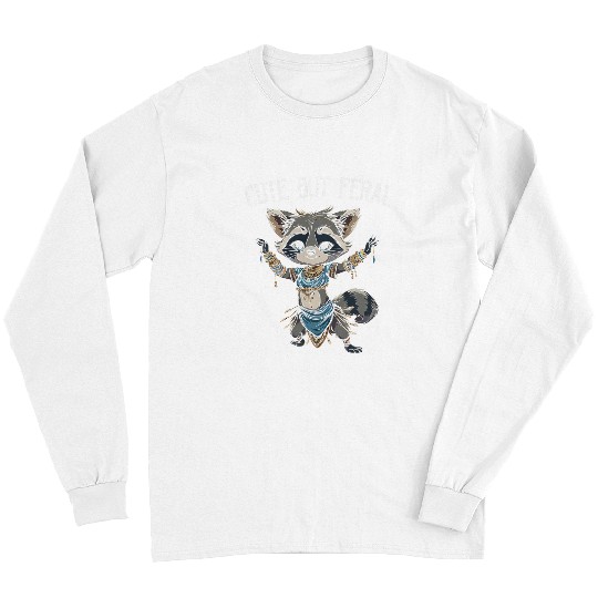 Raccoon Pet Cute But Feral Raccoon Belly Dancing Racoon Belly Dancer Long Sleeves