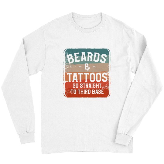 Beards Tattoos Go Straight To Third Base Tattoo Lover Long Sleeves