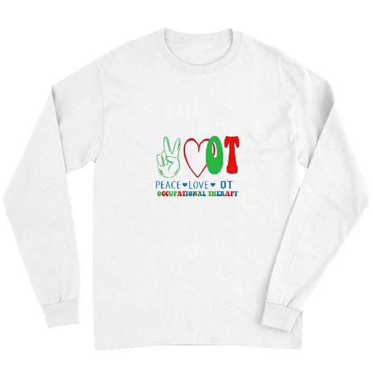 Peace Love OT Occupational Therapy therapist Long Sleeves