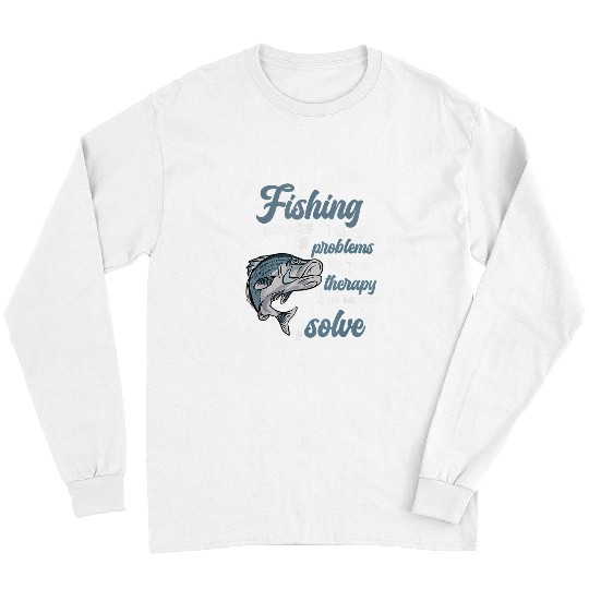 Fishing Solves The Problems Funny Striped Bass Fish for Men Long Sleeves