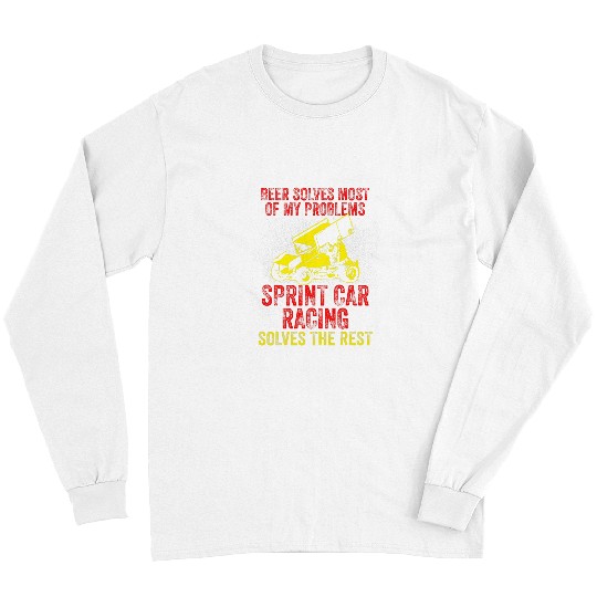 Beer Fun Sprint Car Racing Beer Solves Race Track Racer Long Sleeves