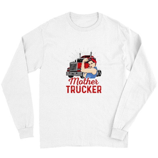 Mother Trucker Trucker Truck Driver Cool Road Long Sleeves